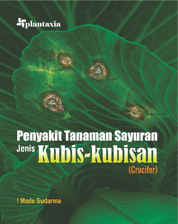 Penyakit Tanaman Sayuran Jenis Kubis-kubisan (Crucifer)